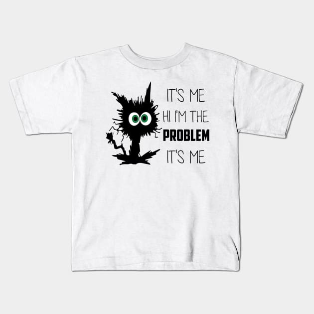 Funny Quote It's Me Hi I'm the Problem It's Me Kids T-Shirt by Synithia Vanetta Williams